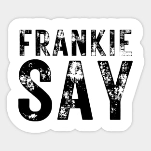 80s Music | Frankie Say | 80s Retro Style Sticker